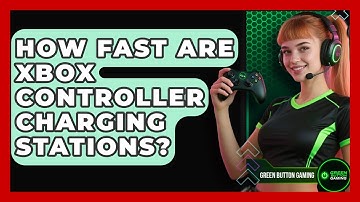How Fast Are Xbox Controller Charging Stations? - Green Button Gaming