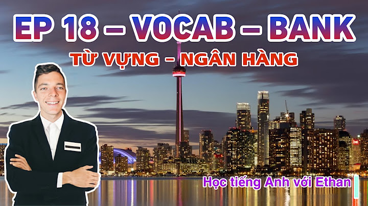 Quan hê ngân hàng đại lý tiếng anh là gì năm 2024