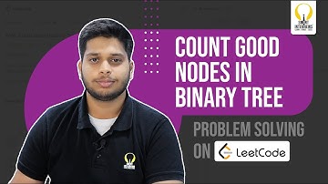 Counting Good Nodes in Binary Trees | Smart Sessions - Smart Interviews