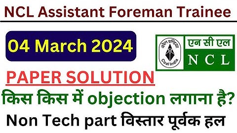 Ncl foreman question paper solution 2024 | NCL Assistant Foreman Trainee Non Tech paper solution