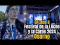 LO QUE NO SE VIO | FESTIVAL DE LA LECHE Y LA CARNE OSORNO 2024 🇨🇱