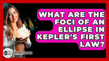 What Are The Foci Of An Ellipse In Kepler