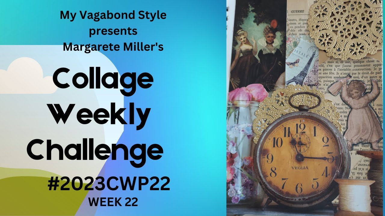 #2023cwp22 Margarete Miller's Collage Weekly Challenge Week 22 - YouTube