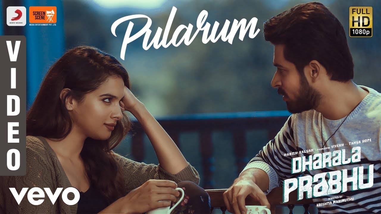 Dharala Prabhu   Pularum Video  Harish Kalyan Tanya Hope  Vivek Mervin