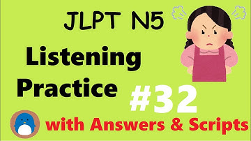 JLPT N5 Listening Practice #32【with Answers / Downloadable Scripts】