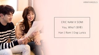 Eric Nam X Somi - 유후 You, Who? (Han | Rom | Eng Lyrics)