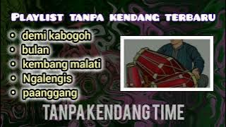 Playlist lagu tanpa kendang /kumpulan lagu tanpa kendang