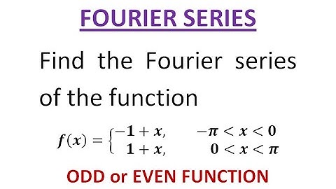 Find Fourier series for even and odd functions Examples l Anumega tutorial 01