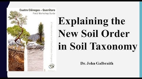 Explaining the New Soil Order in Soil Taxonomy. John Galbraith