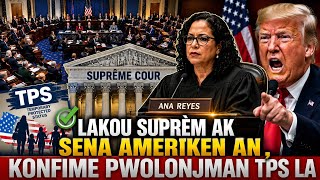 🛑TPS JODIA , SE KONFIME  LAKOU SUPRÈM  AK, SENA AMERIKEN AN  VOTE POU GEN PEMWOLONJE TPS ,REZIDANS 