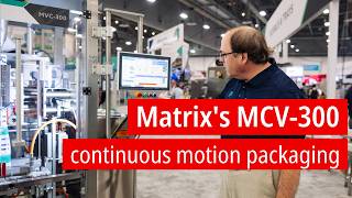 Matrix Packaging Machinery's MCV-300 Redefines Vertical Form Fill Seal Performance