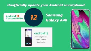 Android 12 Unofficiall Rom for Samsung Galaxy A40