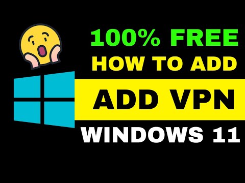How To Add VPN In Windows 11 | Enable Free VPN On Windows 11 | VPN for PC and Laptop