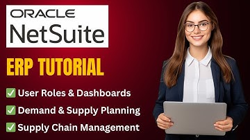 NetSuite ERP Tutorial: User Roles, Demand Planning & Supply Chain Management