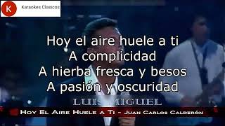 Video thumbnail of "Luis Miguel - El aire huele a ti Karaoke"