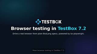 Details 🌐 Browser Testing in TestBox 7.2 | Real Browsers from BoxLang Specs Update