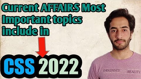 Current Affairs || topics include in css 2022 || most important topics || in Urdu || Hindi