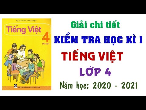 Đề thi tiếng việt học kì 1 lớp 4 | Bộ đề kiểm tra học kì 1 môn Tiếng Việt  lớp 4 năm 2020 – 2021( giải chi tiết)
