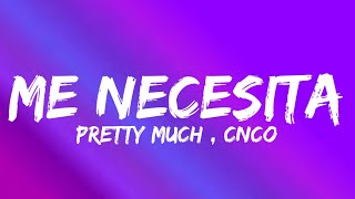PRETTYMUCH, CNCO - Me Necesita (Lyrics/Letra) Resimi