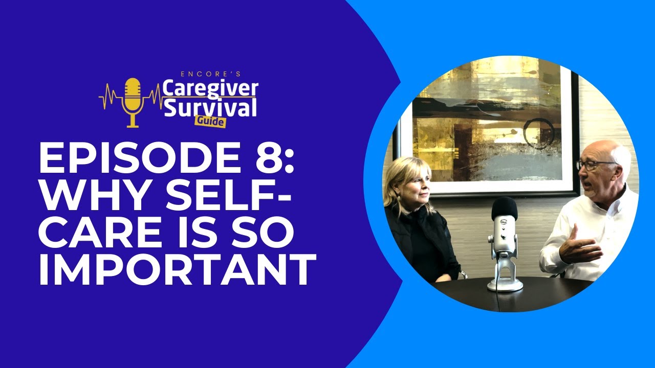 Encore Survival Guide - Episode 8 - Why Self-Care Is So Important