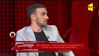 Boyuna görə milliyə çağırılmadığını deyən Qara Qarayevdən eksklüziv açıqlamalar "Bol idman"da!