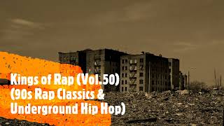 Kings of Rap (Vol.50) (90s Rap Classics & Underground Hip Hop