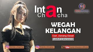 Intan Chacha - Wegah Kelangan | Dangdut 