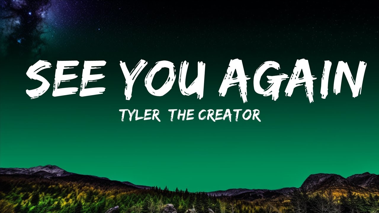 (1HOUR)  Tyler, The Creator - See You Again (Lyrics) ft. Kali Uchis | The World Of Music