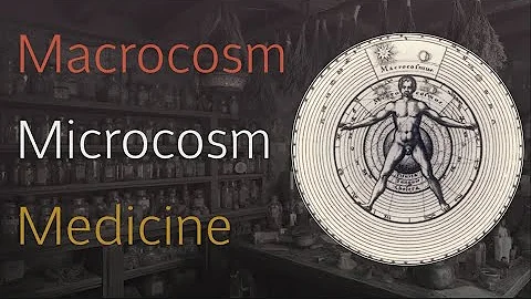 Macrocosm, Microcosm, Medicine