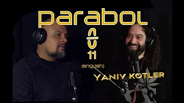 Parabol #11 -Yaniv Kotler| Mushroom medicine, music and the industry, what the future holds