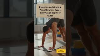 Inversion Variations in Yoga Benefits, Types, Safety, and Beginner Guide
