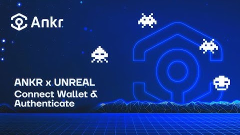 Ankr Gaming: Unreal SDK - Connect & Authenticate a Wallet | Ankr Docs