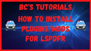 How To Install Plugins/Mods For LSPDFR For 2022 | Time Stamped | LSPDFR | GTA 5 | BC's Tutorials