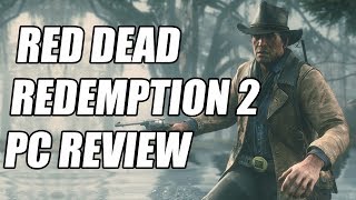 Red Dead Redemption 2 PC Review - The Final Verdict (Video Game Video Review)