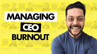 Managing Burnout as a High Performance CEO