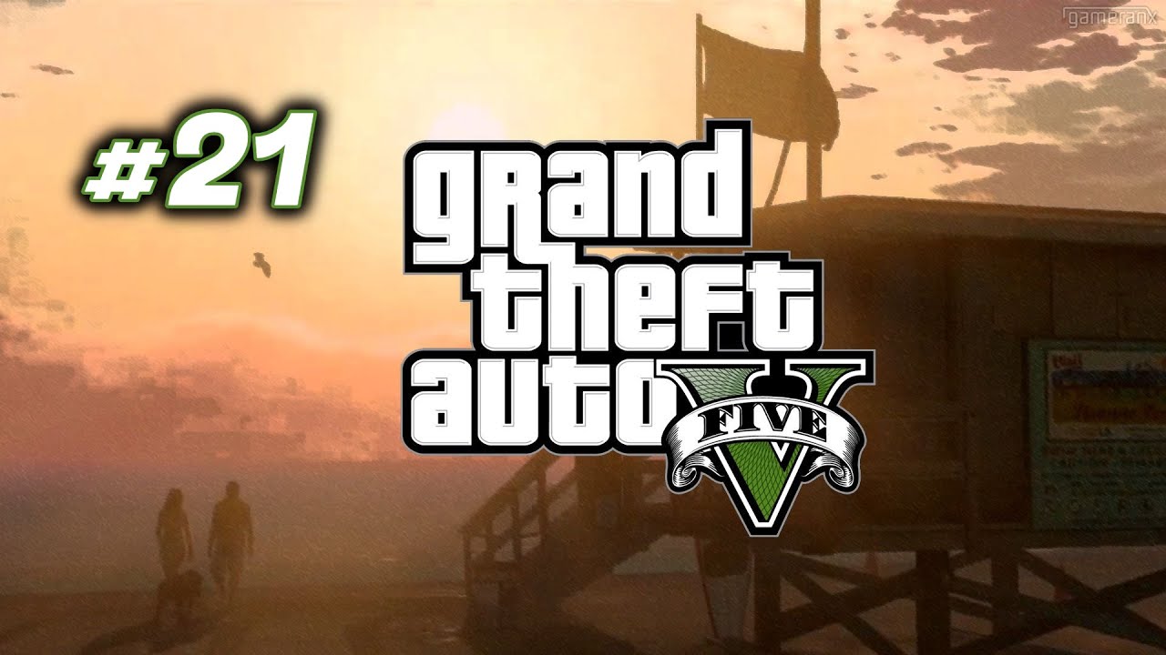 GRAND THEFT AUTO [GTA] V Walkthrough Gameplay PART 21 - YouTube