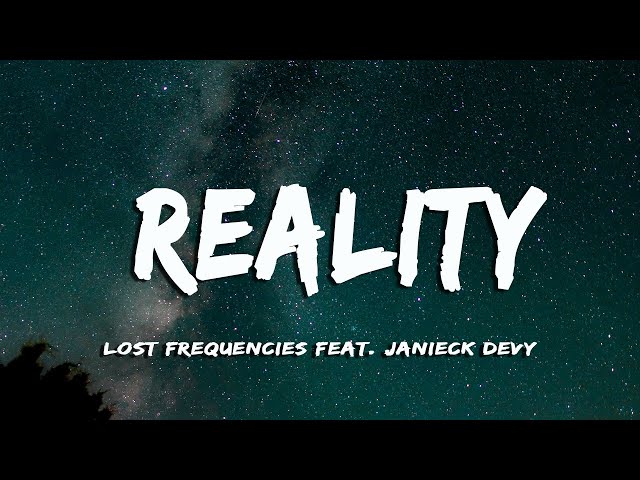 Reality - Lost Frequencies | Lyrics + Vietsub. class=