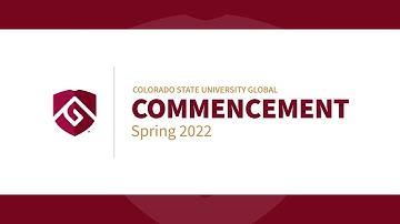CSU Global Commencement Spring 2022 - Virtual
