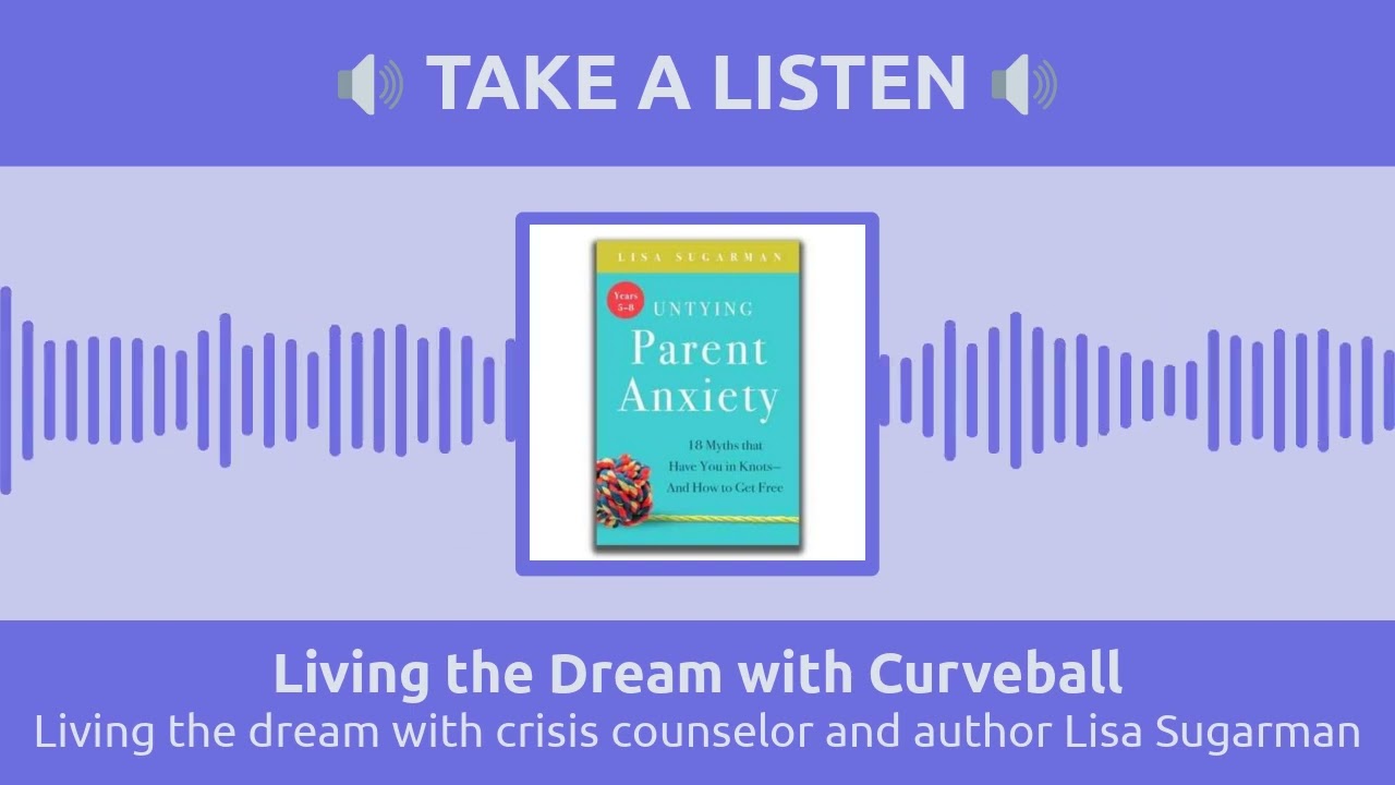 Living the dream with crisis counselor and author Lisa Sugarman | Living the Dream with Curveball