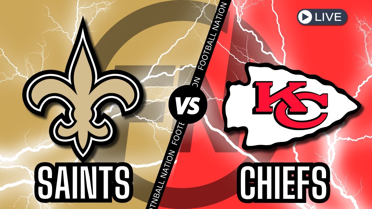 WATCH: New Orleans Saints VS Kansas City Chiefs – Live Stream 📺
