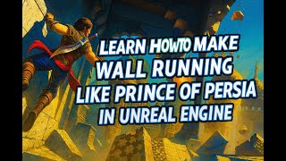 Making Prince of Persia Wall Running in Unreal Engine 5 | Part 1