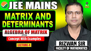 Matrix & Determinants | Algebra of Matrices | JEE Mains 2026 | Lecture 4 | Concept + Examples #live