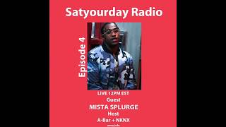 Episode 4 with Mista Splurge by Satyourday Radio 11 views 4 years ago 1 hour