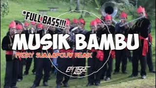 MUSIK BAMBU - FRIZKY SUMAMPOUW REMIX (BASSNYA BIKIN ORANG SOMO KAWENG!!!)