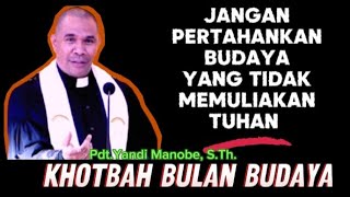 KHOTBAH BULAN BUDAYA _ GMIT_ PDT. YANDI MANOBE, S.TH_ KHOTBAH INSPIRATIF.