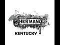 Hermano - Kentucky