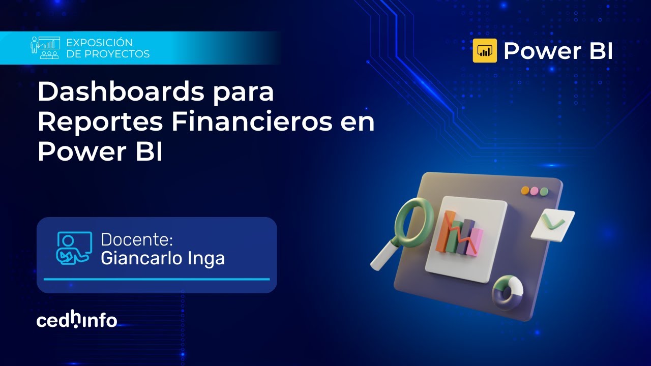EXPOSICIÓN DE PROYECTOS - Dashboards para Reportes Financieron en Power ...
