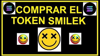 Cómo Comprar el Token o Criptomoneda  #SMILEK de la Red de Solana