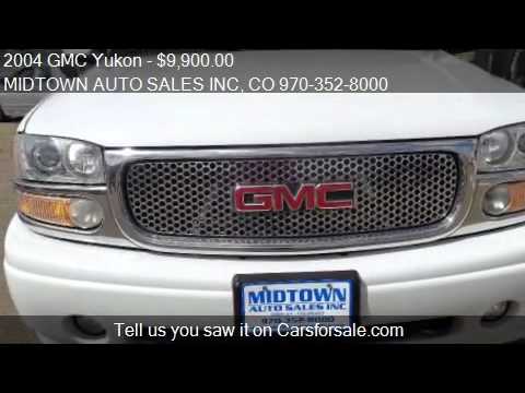 Midtown Auto Sales >> 2004 Gmc Yukon For Sale In Greeley Co 80631 At The Midtown Midtown Auto Sales >> 2004 Gmc Yukon For Sale In Greeley Co 80631 At The Midtown