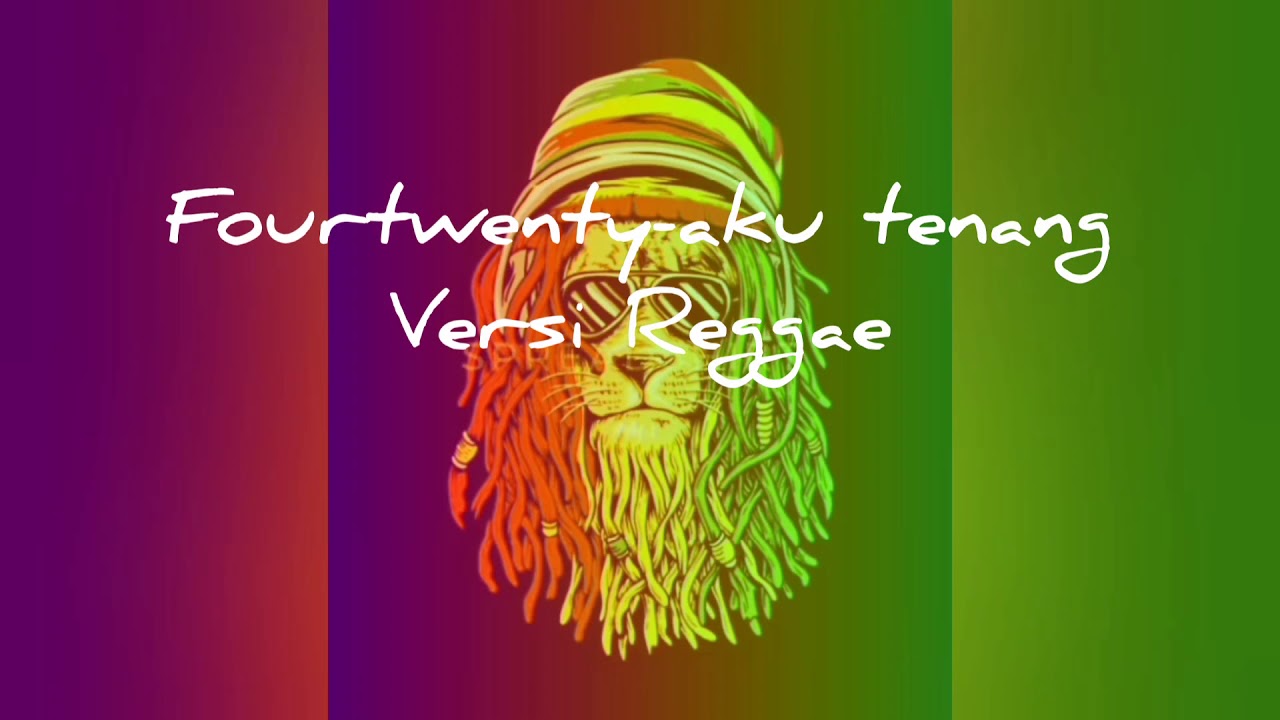 Aku Tenang _ fourtwnty Versi Reggae - YouTube